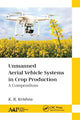 Book cover of: Unmanned Aerial Vehicle Systems in Crop Production. By: K. R. Krishna