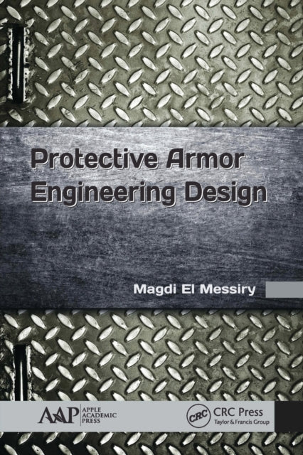 Book cover of: Protective Armor Engineering Design. By: Magdi El Messiry