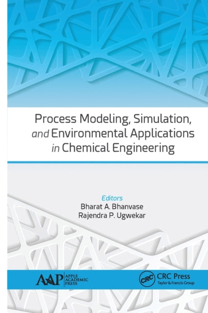 Book cover of: Process Modeling, Simulation, and Environmental Applications in Chemical Engineering. By: Bharat A. Bhanvase