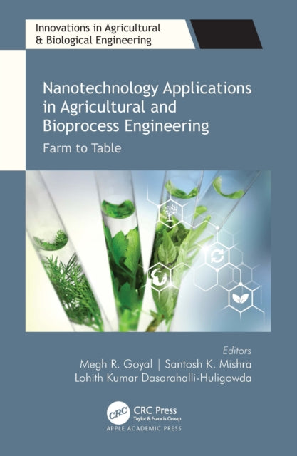 Book cover of: Nanotechnology Applications in Agricultural and Bioprocess Engineering. By: Megh R. Goyal