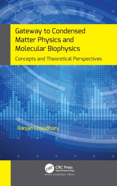 Book cover of: Gateway to Condensed Matter Physics and Molecular Biophysics. By: Ranjan Chaudhury