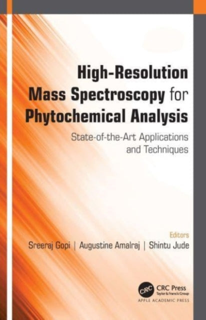 Book cover of: High-Resolution Mass Spectroscopy for Phytochemical Analysis. By: Sreeraj Gopi