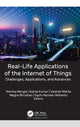 Book cover of: Real-Life Applications of the Internet of Things. By: Monika Mangla