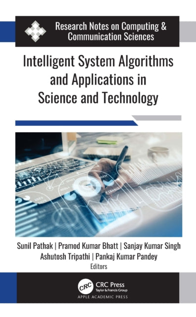 Book cover of: Intelligent System Algorithms and Applications in Science and Technology. By: Sunil Pathak