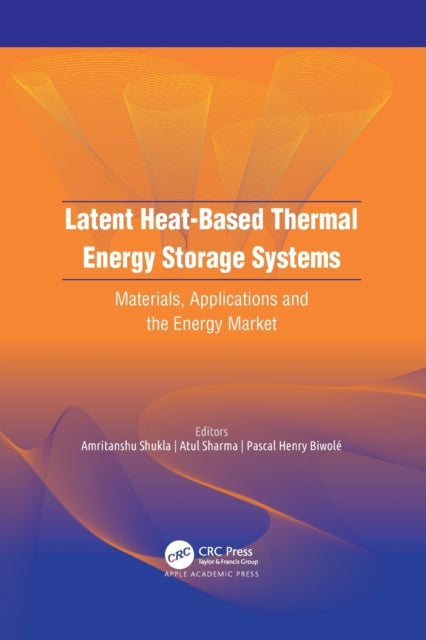 Book cover of: Latent Heat-Based Thermal Energy Storage Systems. By: Amritanshu Shukla