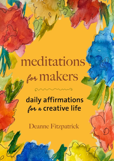 Book cover of: Meditations for Makers. By: Deanne Fitzpatrick