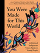 Book cover of: You Were Made for This World