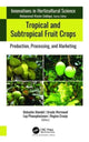 Book cover of: Tropical and Subtropical Fruit Crops. By: Debashis Mandal