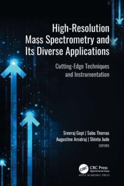 Book cover of: High-Resolution Mass Spectrometry and Its Diverse Applications. By: Sreeraj Gopi