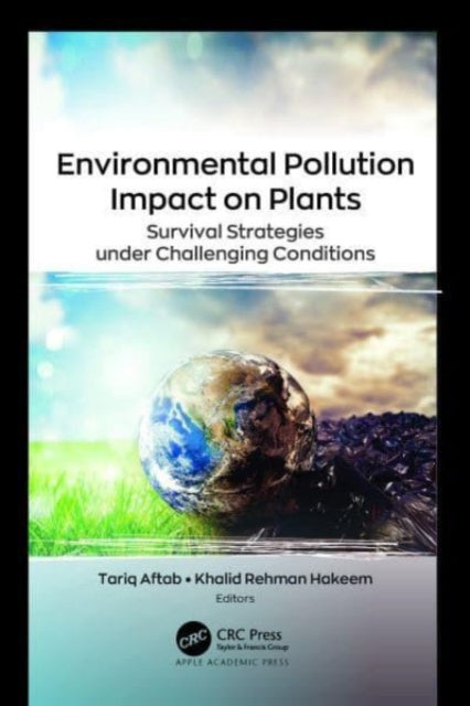 Book cover of: Environmental Pollution Impact on Plants. By: Tariq Aftab