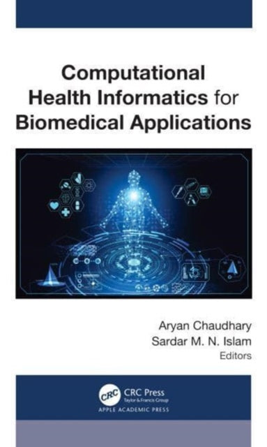 Book cover of: Computational Health Informatics for Biomedical Applications. By: Aryan Chaudhary