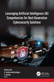Book cover of: Leveraging Artificial Intelligence (AI) Competencies for Next-Generation Cybersecurity Solutions. By: Pethuru Raj