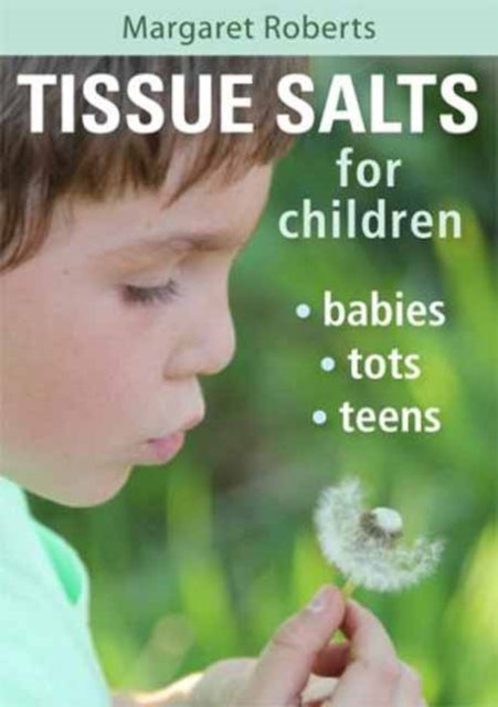 Book cover of: Tissue Salts for Children. By: Margaret Roberts