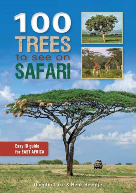 Book cover of: 100 Trees to See on Safari in East Africa. By: Quentin Luke