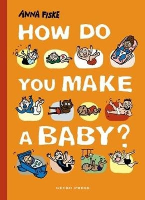 Book cover of: How Do You Make a Baby?. By: Anna Fiske