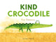 Book cover of: Kind Crocodile. By: Leo Timmers