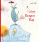 Book cover of: Rainy Dragon Day. By: Julie Völk