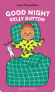 Book cover of: Good Night, Belly Button. By: BRUNELLIERE, LUCIE