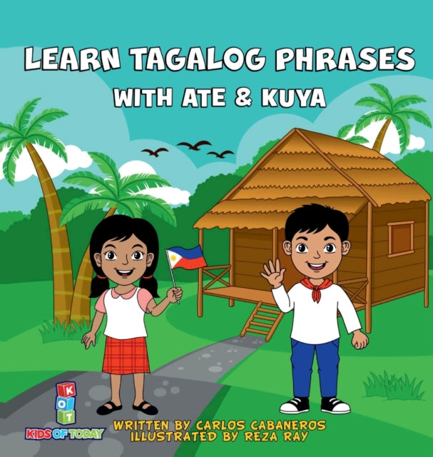 Book cover of: Learn Tagalog Phrases With Ate & Kuya. By: Carlos Cabaneros