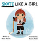 Book cover of: Skate Like a Girl