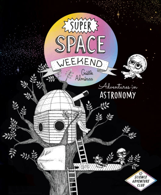 Book cover of: Super Space Weekend. By: Gaëlle Alméras