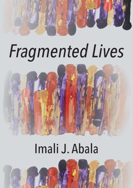 Book cover of: Fragmented Lives. By: Imali Abala