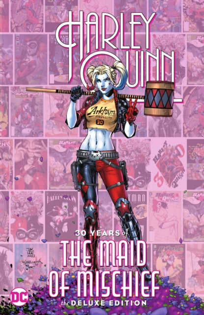 Book cover of: Harley Quinn: 30 Years of the Maid of Mischief The Deluxe Edition