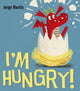Book cover of: I'm Hungry. By: Jorge Martín