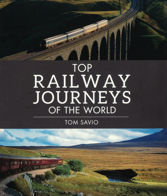 Book cover of: Top Railway Journeys of the World