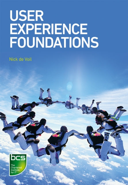 Book cover of: User Experience Foundations. By: Nick de Voil