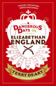 Book cover of: Dangerous Days in Elizabethan England. By: Terry Deary