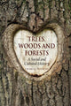 Book cover of: Trees, Woods and Forests. By: Charles Watkins