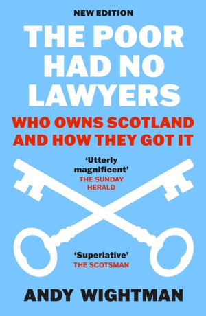 Poor Had No Lawyers, Who Owns Scotland and How They Got it
