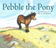 Pebble the Pony 9781780278865 Benedict Blathwayt