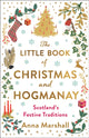 Little Book of Christmas and Hogmanay, Scotland's Festive Traditions 9781780279602 MARSHALL, ANNA