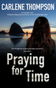 Book cover of: Praying for Time. By: Carlene Thompson
