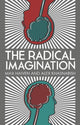 Book cover of: Radical Imagination. By: Max Haiven