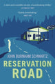Book cover of: Reservation Road. By: John Burnham Schwartz