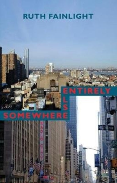 Book cover of: Somewhere Else Entirely. By: Ruth Fainlight