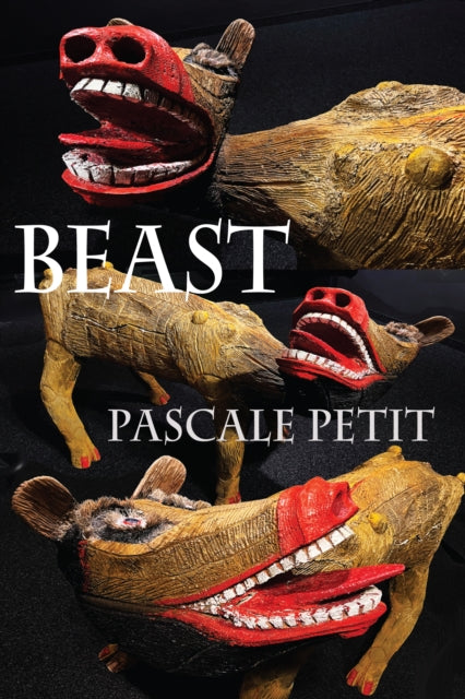Book cover of: Beast. By: Pascale Petit