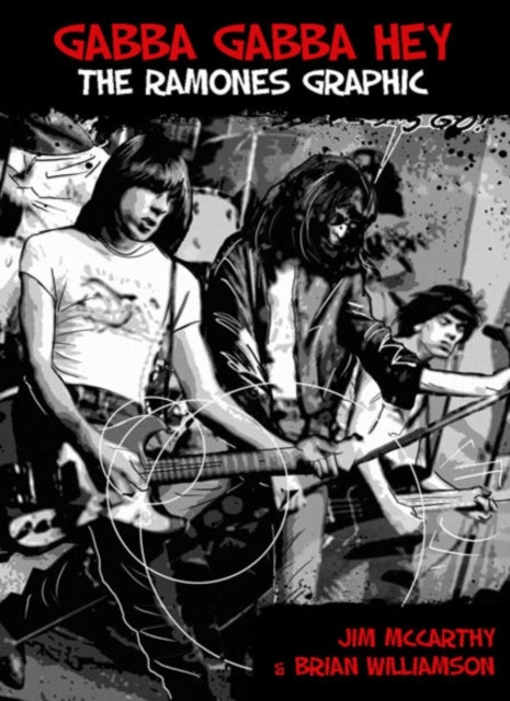 Book cover of: Gabba Gabby Hey: The Ramones Graphic