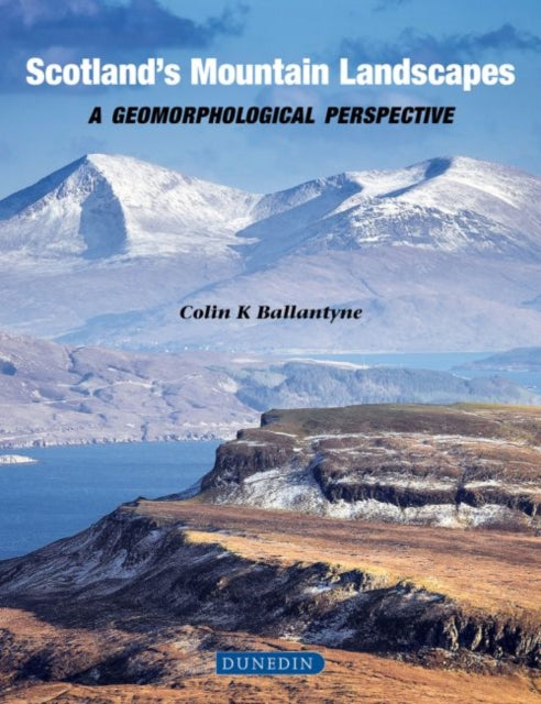 Book cover of: Scotland's Mountain Landscapes. By: Colin K. Ballantyne