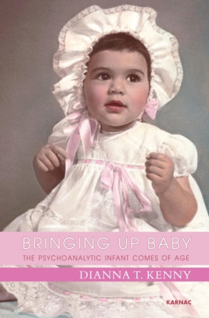 Book cover of: Bringing Up Baby. By: Dianna T. Kenny