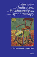 Interview and Indicators in Psychoanalysis and Psychotherapy