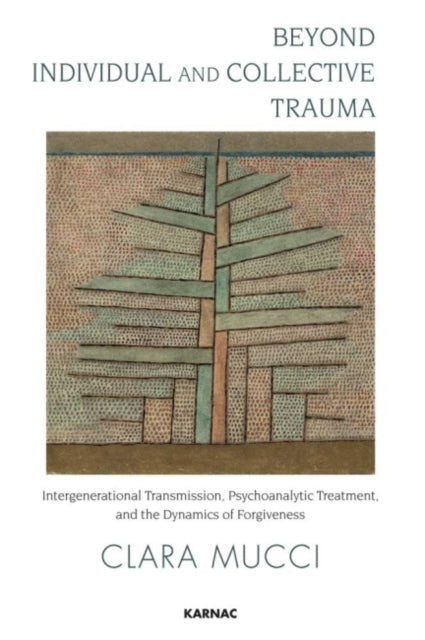 Book cover of: Beyond Individual and Collective Trauma. By: Clara Mucci