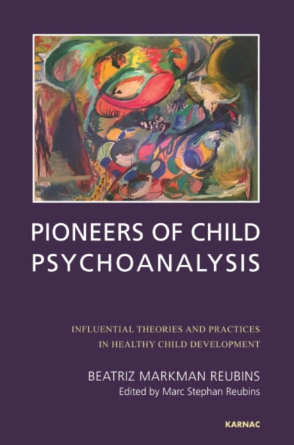 Book cover of: Pioneers of Child Psychoanalysis. By: Beatriz Markman Reubins