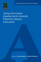 Book cover of: Using Informative Assessments towards Effective Literacy Instruction