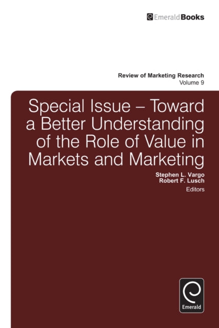 Book cover of: Toward a Better Understanding of the Role of Value in Markets and Marketing