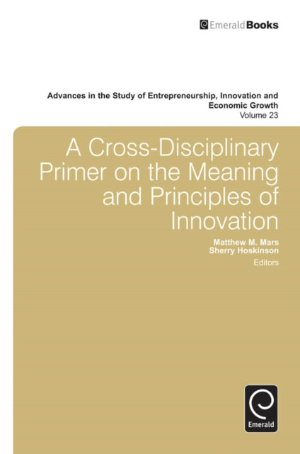 Book cover of: Cross- Disciplinary Primer on the Meaning of Principles of Innovation