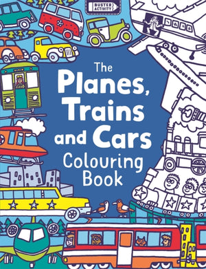 Planes, Trains And Cars Colouring Book